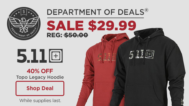 department of deals. 40% off, 5.11 Topo Legacy Hoodie $29.99, REG: $50.00, Kangaroo pocket, Front chest & sleeve logo, Adjustable drawstring hood, Ribbed cuffs & hem, 8.5 oz. Poly / cotton blended fabric. Shop Deal