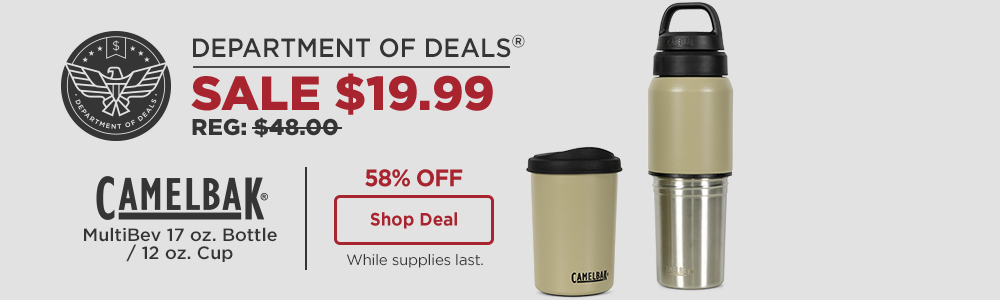 Department of deals. Sale $24.99. Reg: $48.00. Camelbak 48% off Multibev. Shop Deal. While Supplies Last.