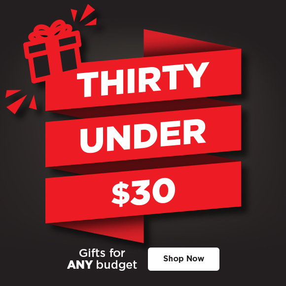 thirty under $30. gifts for any budget. Shop Now.