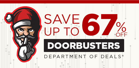 Mad Santa Savings - Up to 67% Off Doorbusters DOORBUSTERS DEPARTMENT OF DEALS" 