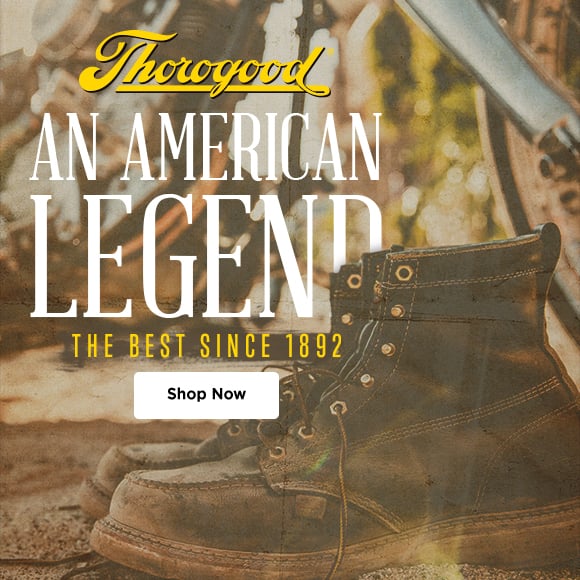 Thorogood an american legend. the best since 1892. Shop now.