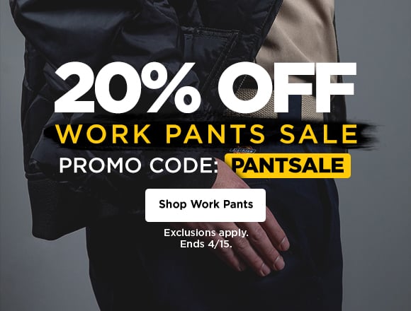20% off work pants sale. promo code: pantsale. shop work pants. exclusions apply. ends 4/15.